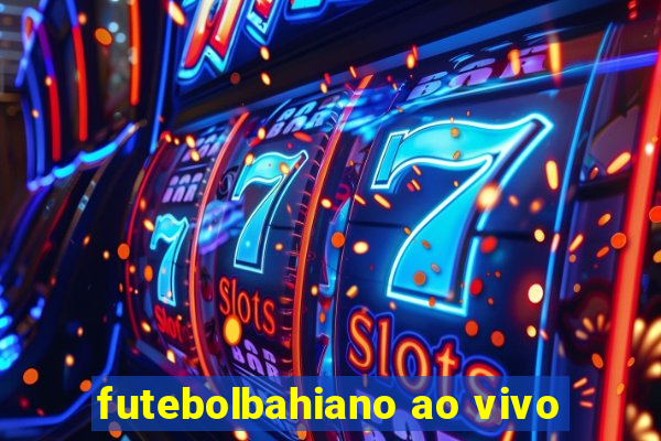 futebolbahiano ao vivo